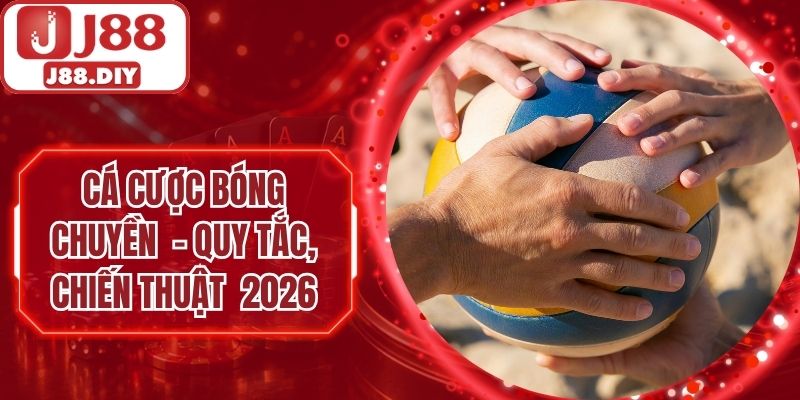 Cá Cược Bóng Chuyền – Quy Tắc, Chiến Thuật Năm 2026