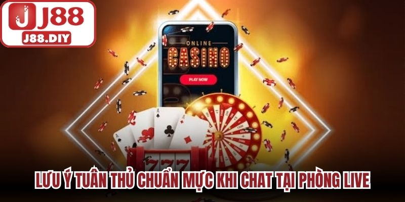 Lưu ý tuân thủ chuẩn mực khi chat tại phòng live