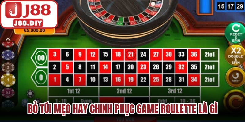 Bỏ túi mẹo hay chinh phục game Roulette là gì